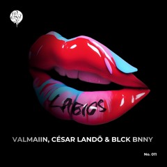 Valmaiin, César Lando, BlckBnny - Labios
