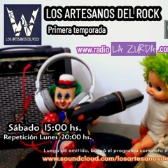 Programa 2 Los Artesanos Del Rock Radio La Zurda Temporada 1