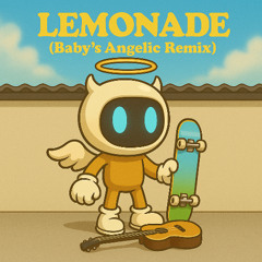 LEMONADE (Baby's Angelic Remix)