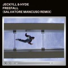 Jeckyll & Hyde - Freefall (Salvatore Mancuso Remix)