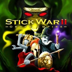 Stick war 2:order empire main theme