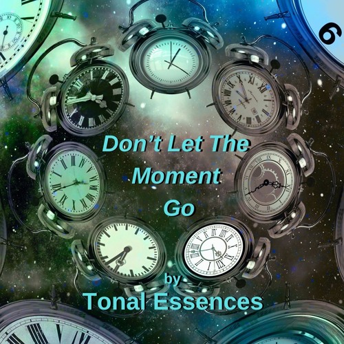 Don’t Let The Moment Go