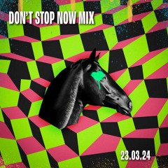 Don't Stop Now Mix 23.03.24