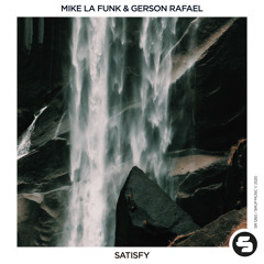 Mike La Funk & Gerson Rafael - Satisfy
