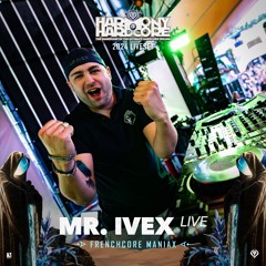 Mr. Ivex LIVE | Harmony of Hardcore 2024 | Frenchcore Maniax