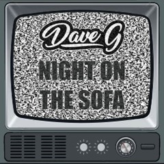 Dave Gs Night On The Sofa