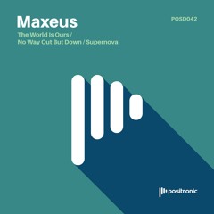 Maxeus - The World Is Ours (Original Mix)