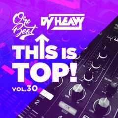 Orebeat & Dj Heavy - This Is Top Vol.30