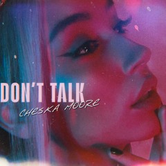 Cheska Moore - Don't Talk