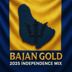 Bajan Gold 2025: Bajan Independence Day Mega Mix