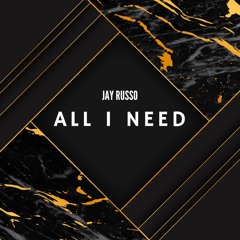 Jay Russo - All I Need
