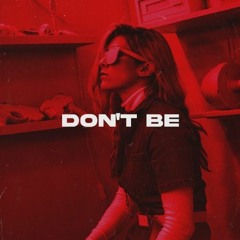 Don't Be
