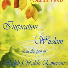 GET PDF 🖋️ Inspiration & Wisdom from the Pen of Ralph Waldo Emerson: Over 600 quotes