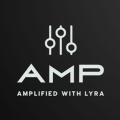 Amplified with Lyra August 2022