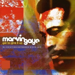 Marvin Gaye - Got To Give It Up (DJ Friction Extended Disco Mix)