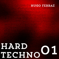 Hugo Ferraz - Hard Techno Set 01