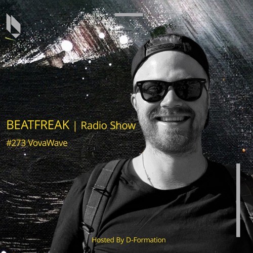 Beatfreak Radio Show By D-Formation #273 | VovaWave