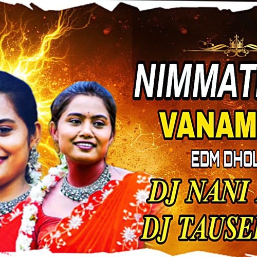NIMMATHOTA VANAMULO FOLK SONG - EDM DHOL-MIX- BY DJ NANI MBNR .mp3