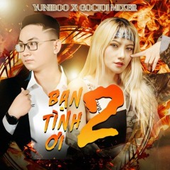 Bạn tình ơi 2  - Yuni Boo ft Goctoi Mixer  ( Remix x Nightcore )