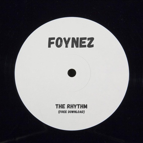 Foynez - The Rhythm (FREE DOWNLOAD)