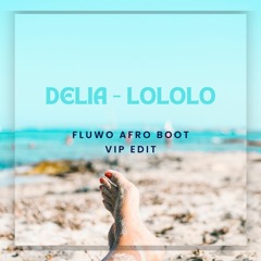 Delia - LOLO (FLUWO VIP EDIT)