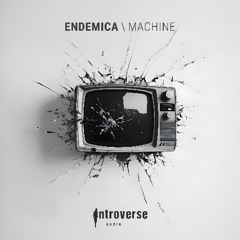 PREMIERE: Endemica - Machine [INT004]