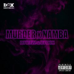Murder x Namba (DJ Vilzz & DJ Dox)