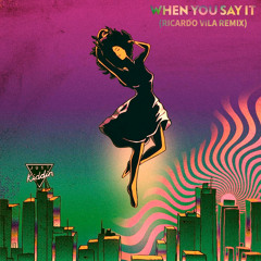 When You Say It (Ricardo Vila Remix)