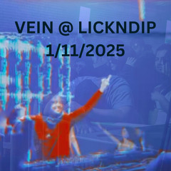 VEIN @ LICKNDIP 1/11/2025