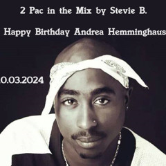 Andreas 2 Pac  Birthday Mix By Stevie B. 10.3.2024