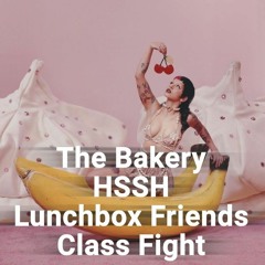 The Bakery x High School Sweethearts x Lunchbox Friends x Class Fight