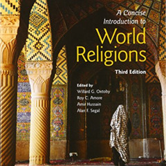[READ] EBOOK ✏️ A Concise Introduction to World Religions by  Willard G. Oxtoby,Roy C