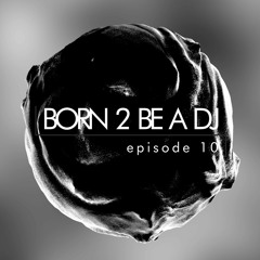 DJ ALEX pres. Born 2 Be A DJ ep. 10 - guest LJ Bartez (2023-01-13)