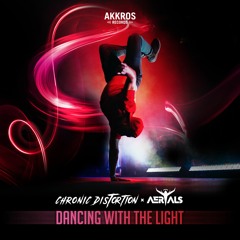 Chronic Distortion & Aerials - Dancing With The Light [AREC067]