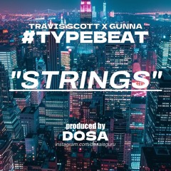 Travis Scott X Gunna #typebeat “strings” #2024