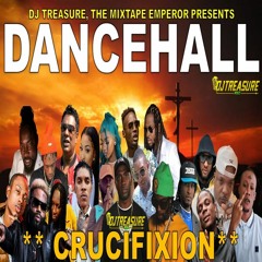 Dancehall Mix 2024 | New Dancehall Songs 2024 | CRUCIFIXION | Masicka, Intence, Kraff | DJ Treasure