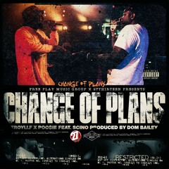 Troyllf x Poo$ie - Change Of Plans Feat. Scino