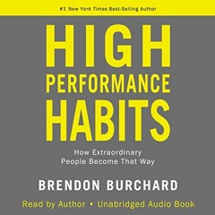Download pdf High Performance Habits: How Extraordinary People Become That Way by  Brendon Burchard,