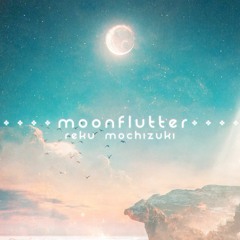 Reku Mochizuki - Moonflutter [FREE DL]