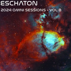 Eschaton: The 2024 Omni Sessions - Volume 8