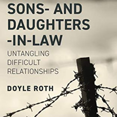 GET EBOOK ✓ Toxic Sons- and Daughters-in-Law: Untangling Difficult Relationships by