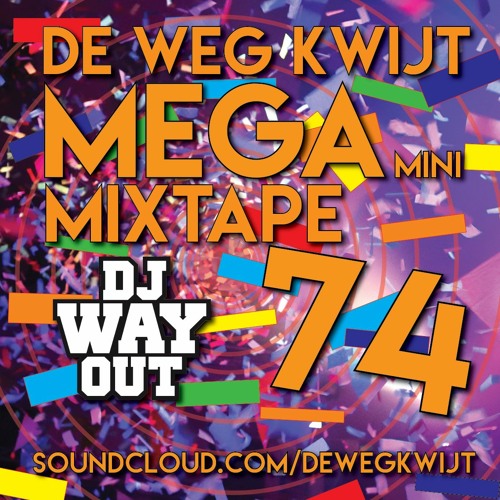 De Weg Kwijt MEGA Mini Mixtape Week 74 (KONINGSDAG SPECIAL)