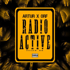 Artur x orf- Radio Active