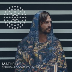 Serialism Podcast Vol.24 - Matheiu [100% own productions only]