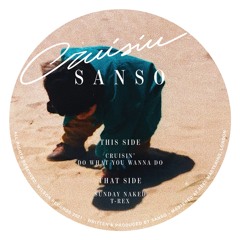 PREMIERE : Sanso - Cruisin'