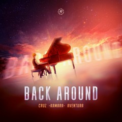 Cruz, -Kamara- & Aventura - Back Around (Original Mix)