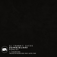 DJ Frankie Guess - Zombieland