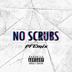 PFEMG - NO THOTS (NO SCRUBS REMIX)