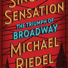 Access EBOOK 💔 Singular Sensation: The Triumph of Broadway by  Michael Riedel KINDLE
