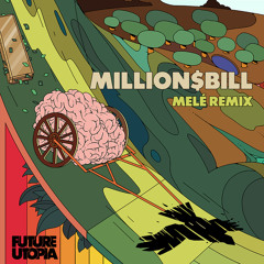 Million$Bill (Melé Remix) [feat. Easy Life & Kojey Radical]